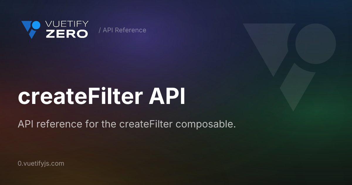 createFilter API — Vuetify0