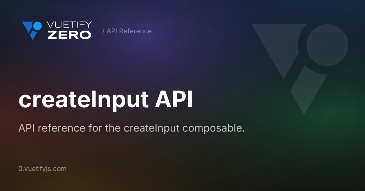 createInput API — Vuetify0