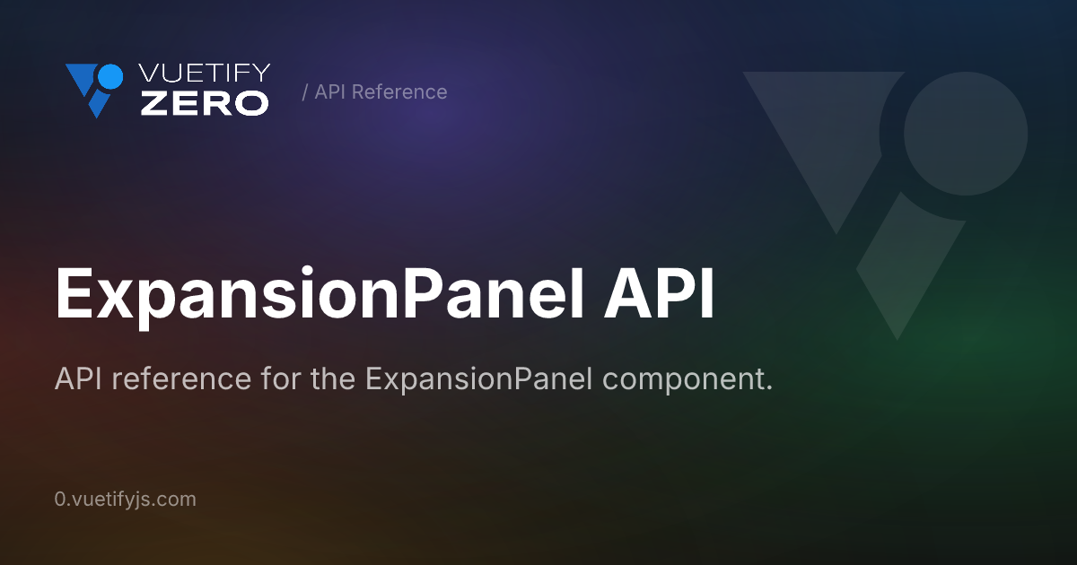 ExpansionPanel API — Vuetify0