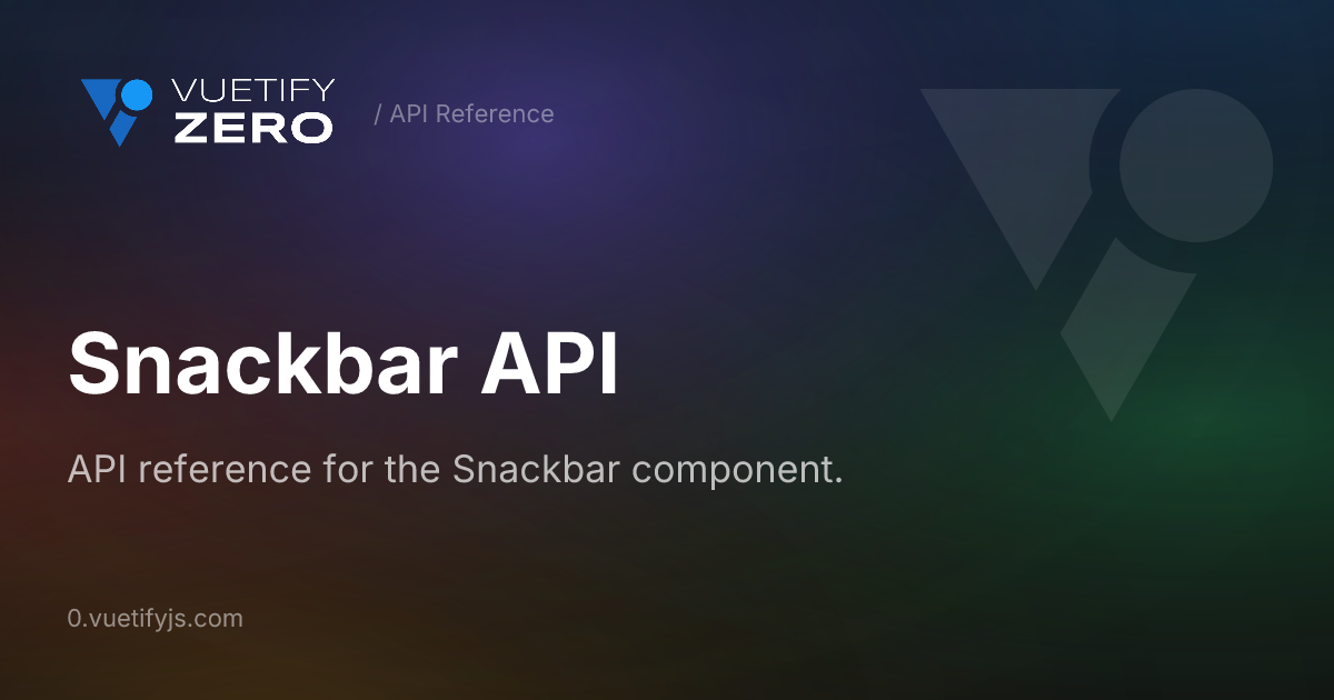 Snackbar API — Vuetify0
