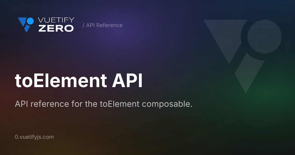 toElement API — Vuetify0