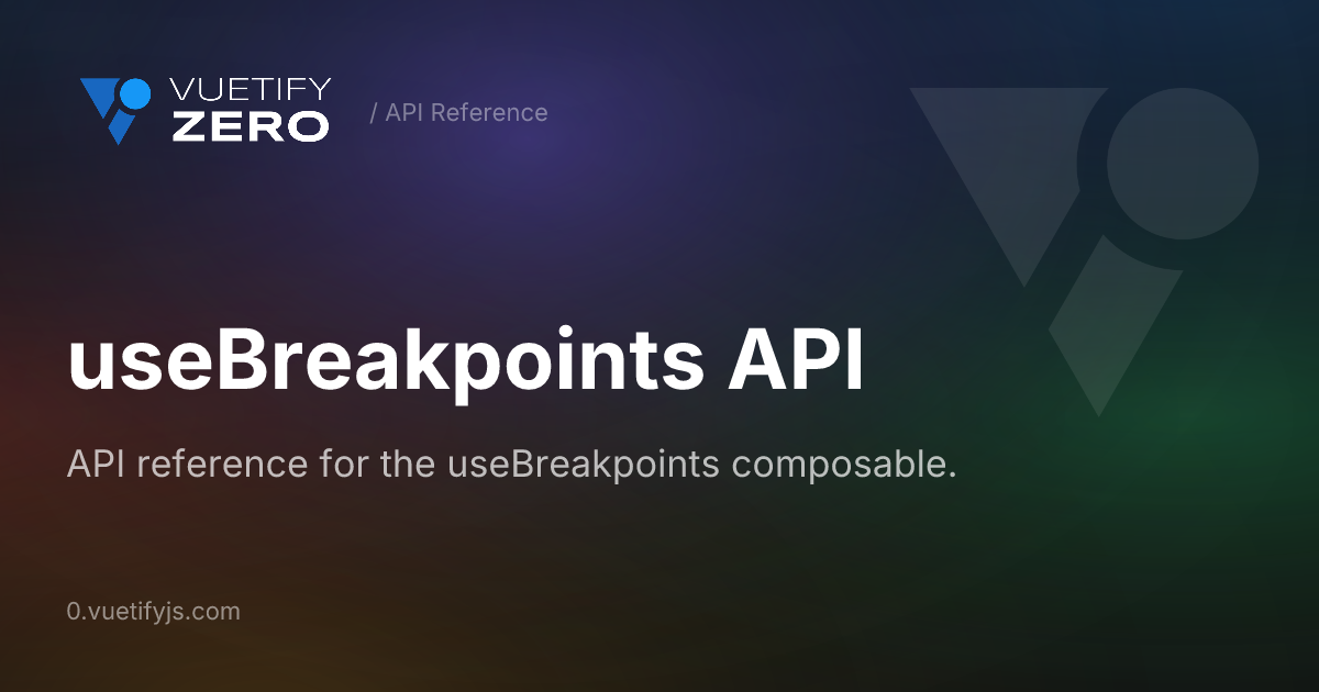 useBreakpoints API — Vuetify0