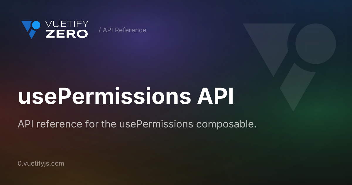 usePermissions API — Vuetify0