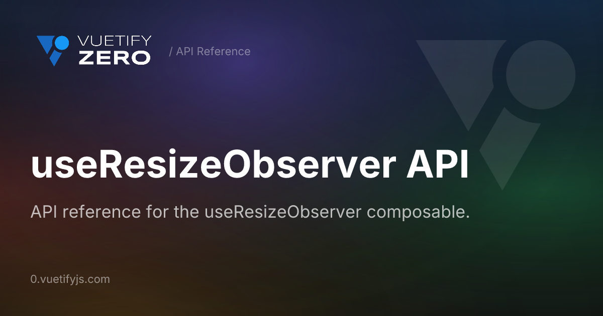 useResizeObserver API — Vuetify0
