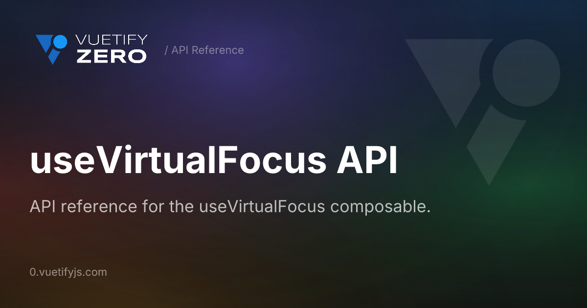 useVirtualFocus API — Vuetify0