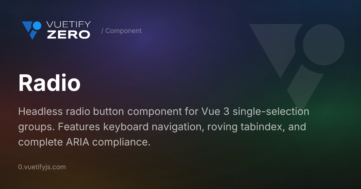 Radio - Accessible Radio Button Controls — Vuetify0