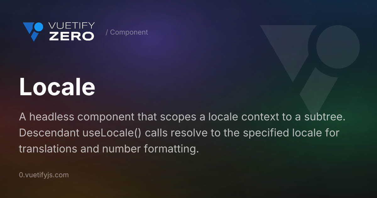 Locale - Scoped Locale Provider for Vue 3 — Vuetify0