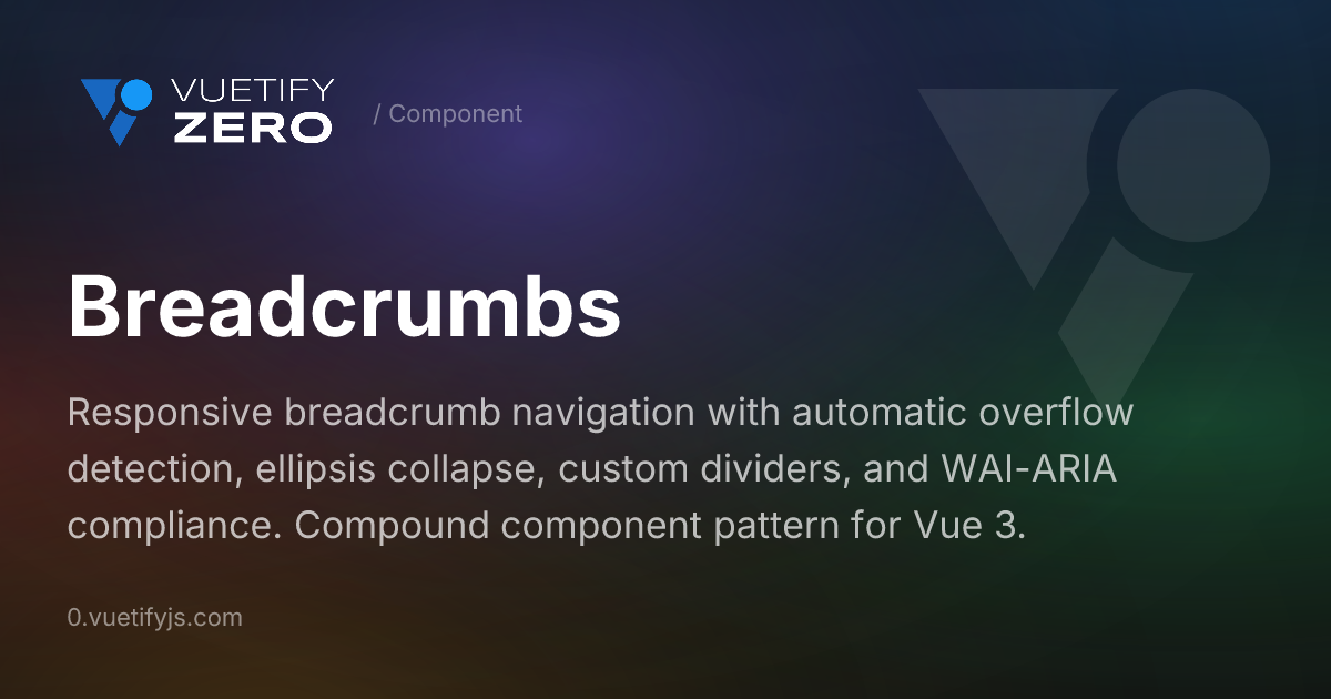 Breadcrumbs - Responsive Navigation Trail for Vue 3 — Vuetify0
