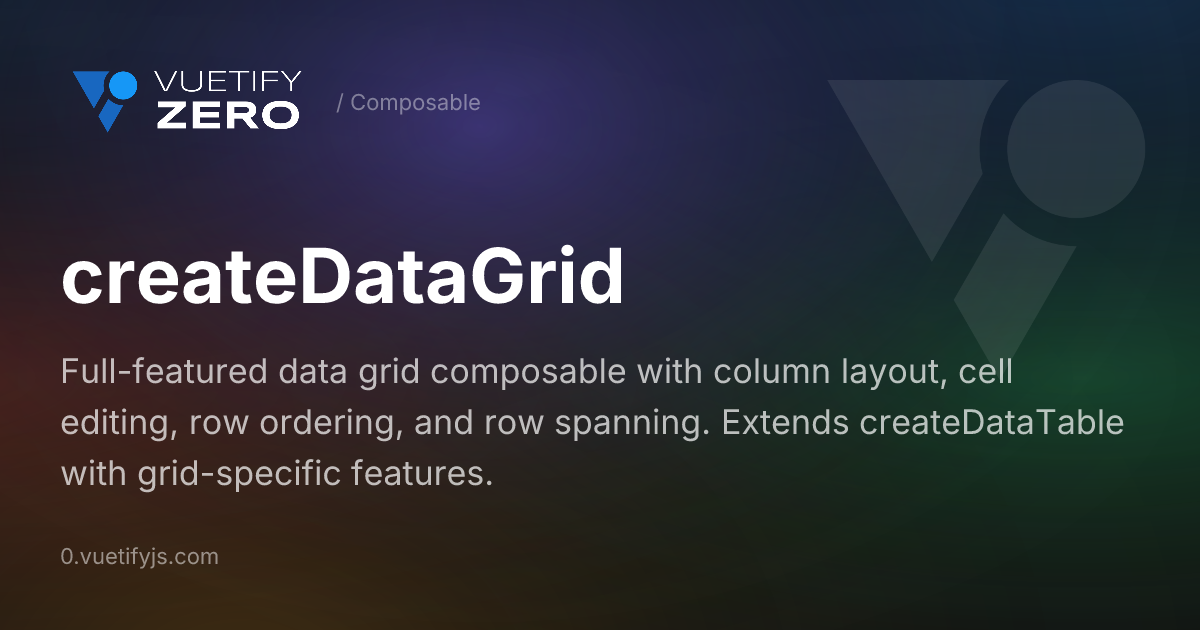 createDataGrid - Composable Data Grid for Vue 3 — Vuetify0