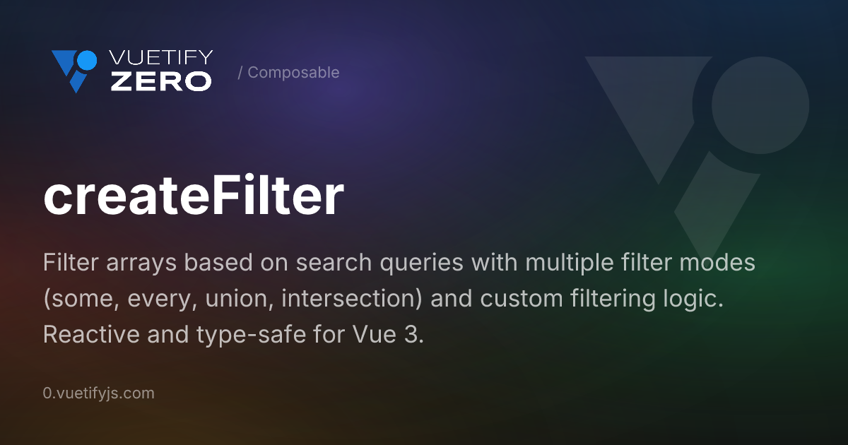 createFilter - Reactive Array Filtering for Vue 3 — Vuetify0