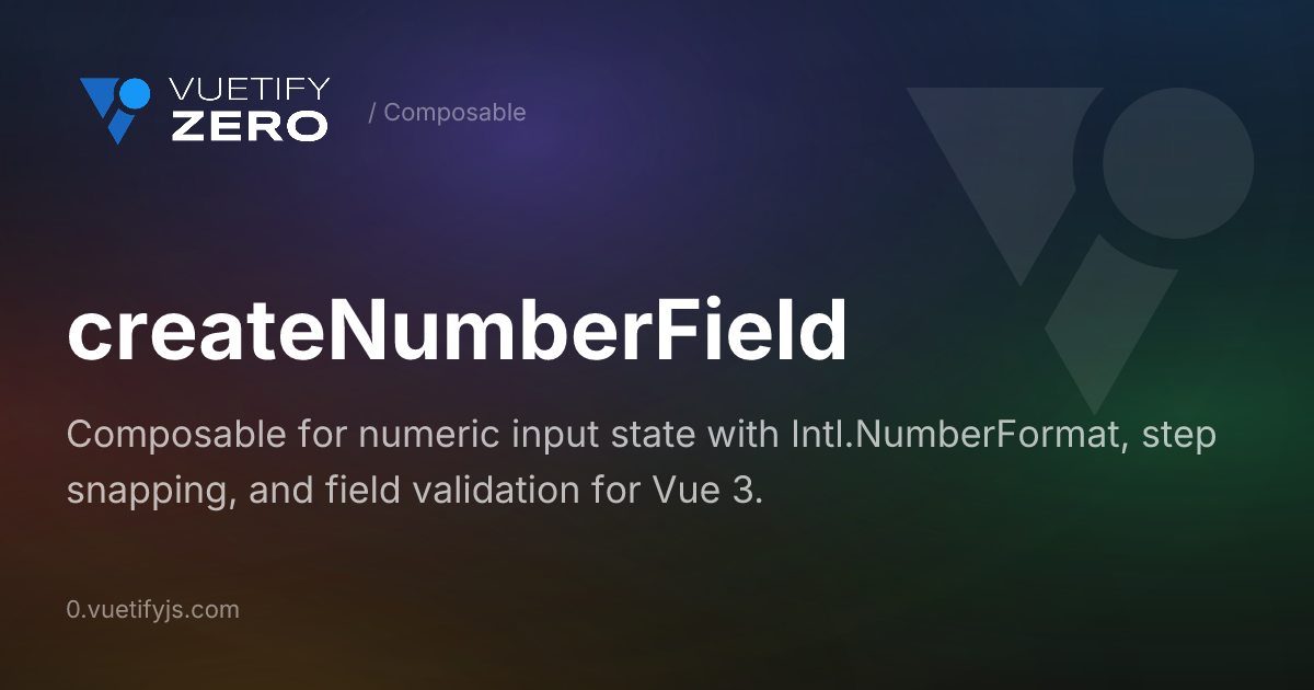createNumberField - Numeric Input Composable — Vuetify0