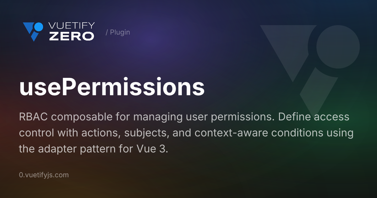usePermissions - Role-Based Access Control for Vue 3 — Vuetify0