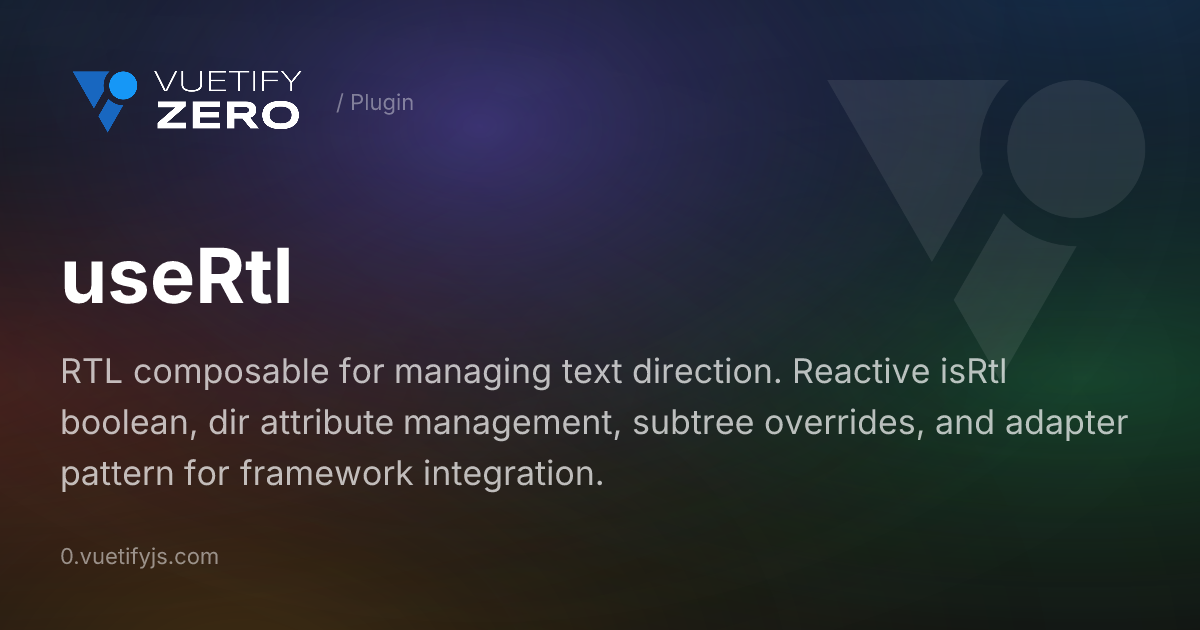 useRtl - RTL Direction Support for Vue 3 — Vuetify0