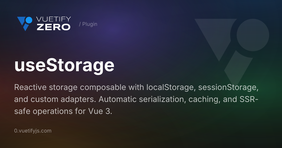useStorage - Reactive Browser Storage for Vue 3 — Vuetify0