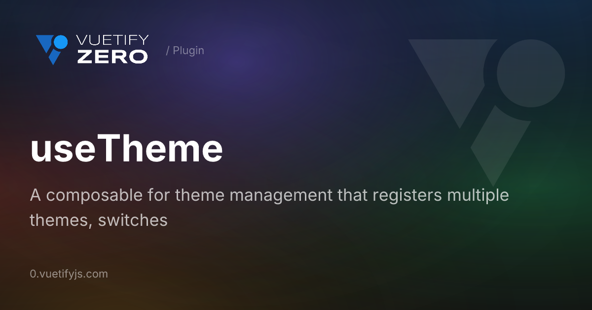 useTheme - Theme Management for Vue 3 — Vuetify0