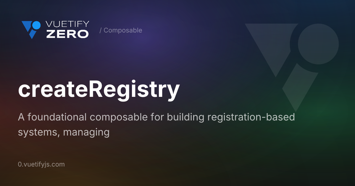 createRegistry - Item Registration and Indexing for Vue 3 — Vuetify0