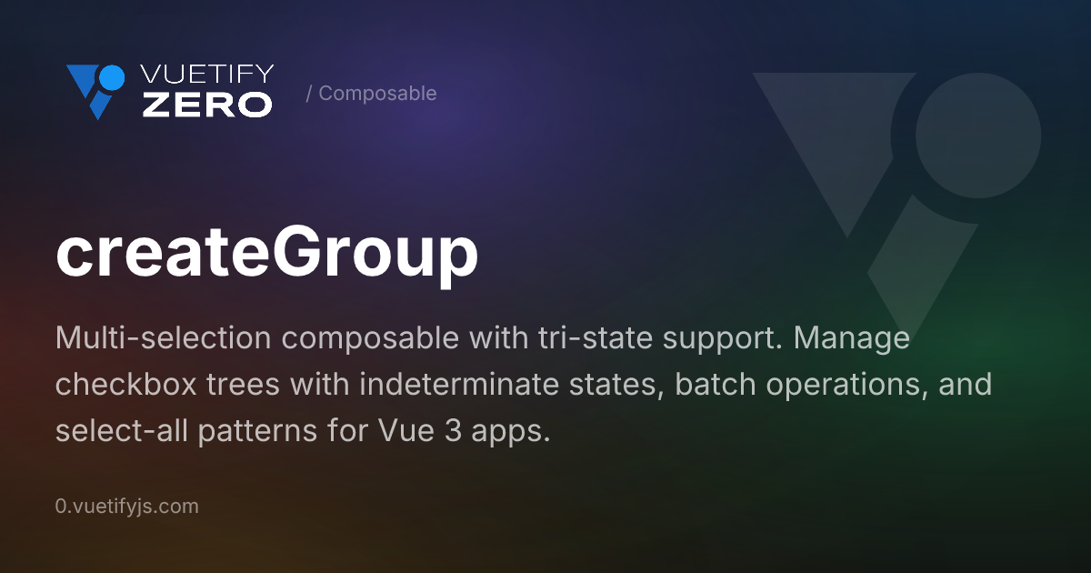 createGroup - Multi-Selection with Tri-State Support — Vuetify0