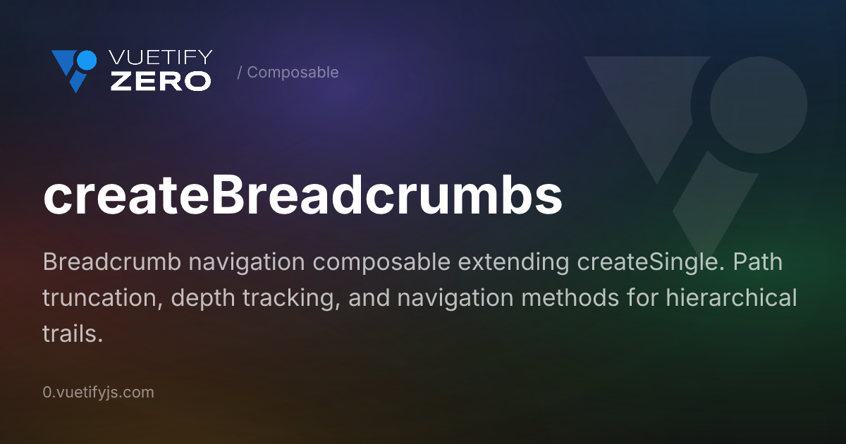 createBreadcrumbs - Breadcrumb Navigation for Vue 3 — Vuetify0