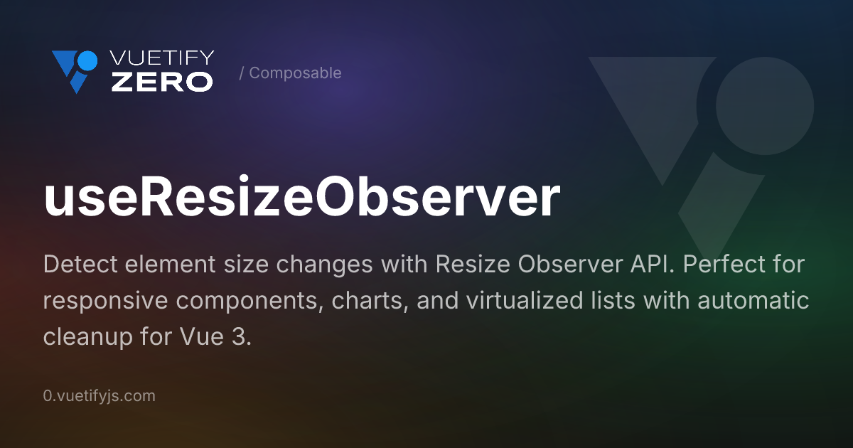 useResizeObserver - Element Size Detection for Vue 3 — Vuetify0