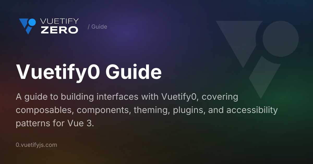 Vuetify0 Guide - Build Your Own UI Library — Vuetify0