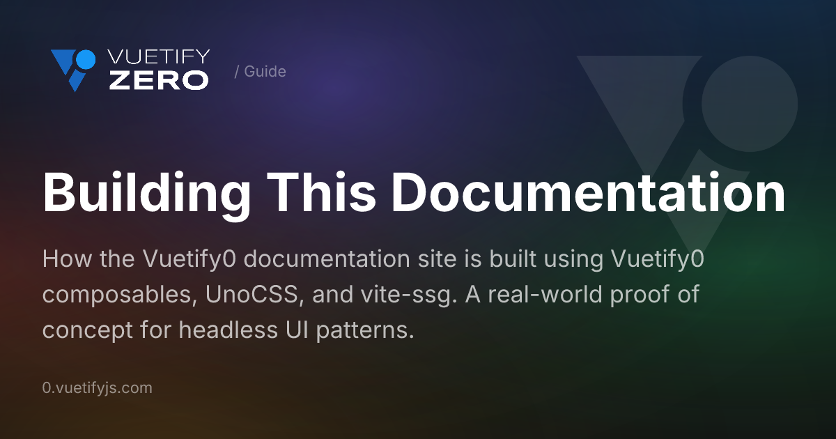Building This Documentation - v0 as Proof of Concept — Vuetify0