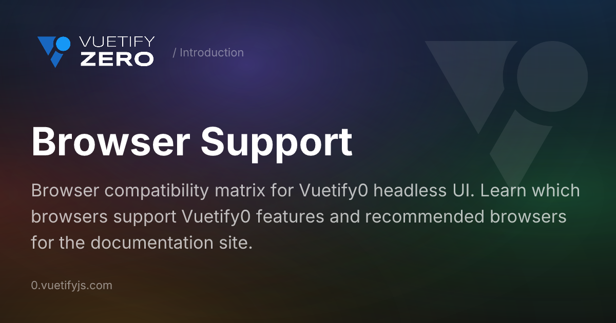 Browser Support - Vuetify0 Compatibility — Vuetify0
